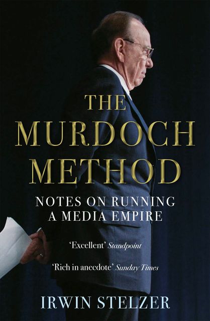 The Murdoch Method, Irwin Stelzer