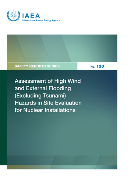 Assessment of High Wind and External Flooding (Excluding Tsunami) Hazards in Site Evaluation for Nuclear Installations, IAEA