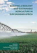 Building a Resilient and Sustainable Agriculture in Sub-Saharan Africa, Abebe Shimeles, Amadou Boly, Audrey Verdier-Chouchane