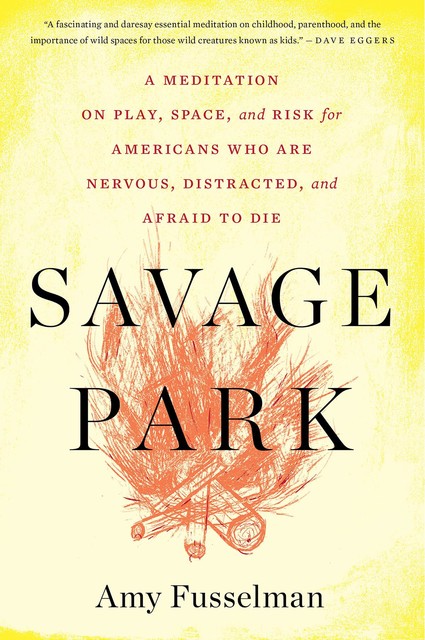 Savage Park, Amy Fusselman