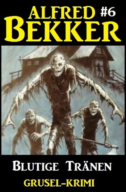 Blood Empire – Blutige Tränen, Alfred Bekker
