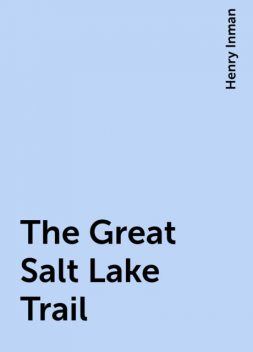 The Great Salt Lake Trail, Henry Inman