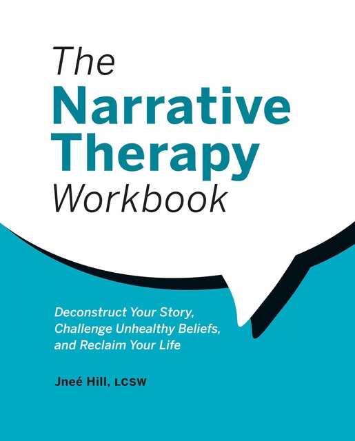 The Narrative Therapy Workbook, Jneé Hill