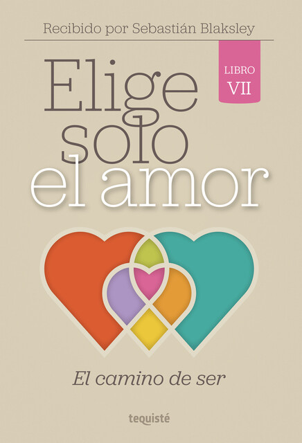 Elige solo el amor: El camino de ser, Sebastián Blaksley