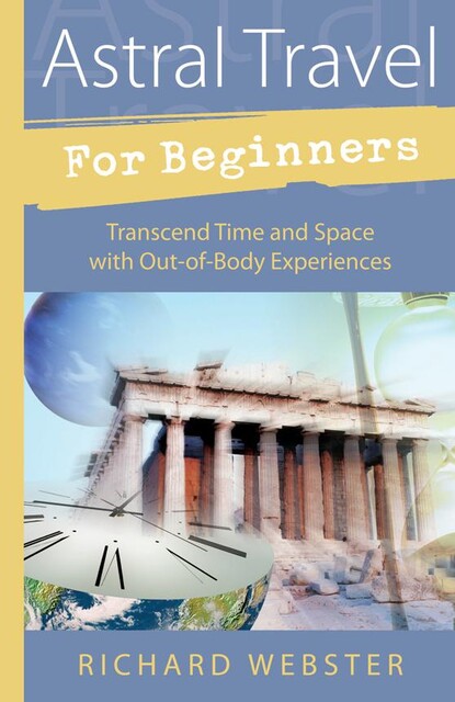 Astral Travel For Beginners, Richard Webster