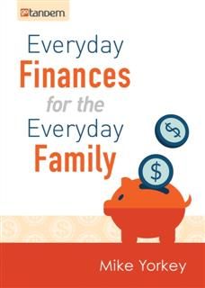 Everyday Finances for the Everyday Family, Mike Yorkey