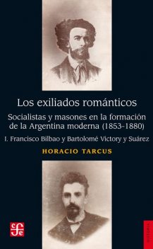 Los exiliados románticos, I, Horacio Tarcus