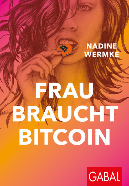 Frau braucht Bitcoin, Nadine Wermke