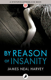 By Reason of Insanity, James Neal Harvey