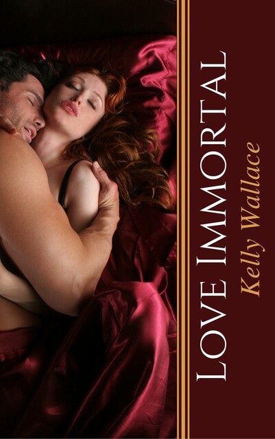 Love Immortal, Wallace Kelly