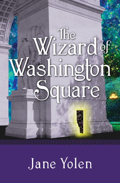 The Wizard of Washington Square, JANE YOLEN