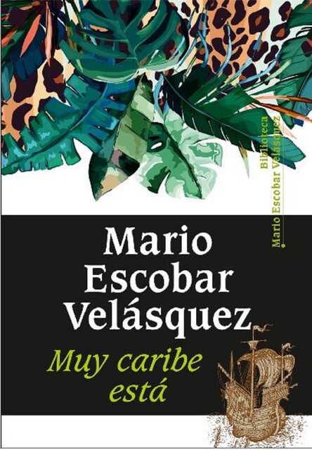 Muy caribe está, Mario Escobar Velásquez