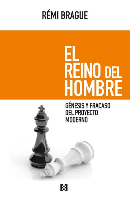 El reino del hombre, Rémi Brague