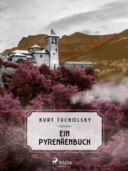 Ein Pyrenäenbuch, Kurt Tucholsky