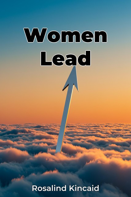 Women Lead, Rosalind Kincaid