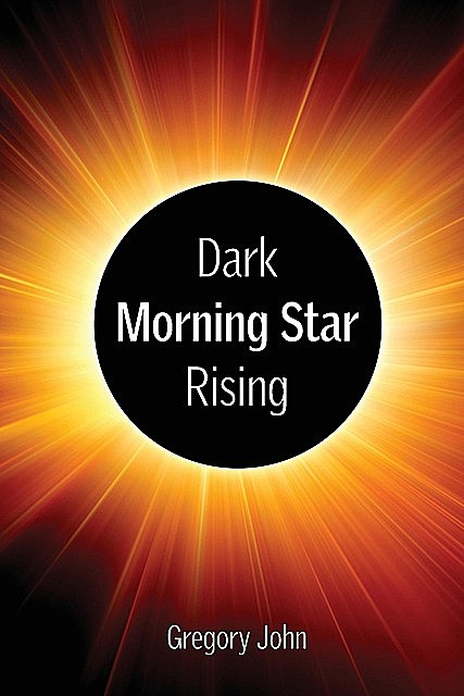 Dark Morning Star Rising, John Gregory