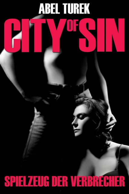 Spielzeug der Verbrecher – City of Sin, Abel Turek