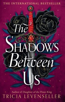 The Shadows Between Us, Tricia Levenseller