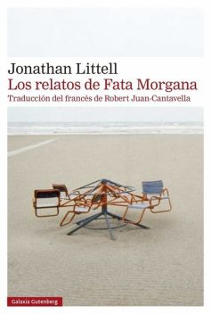 Los relatos de Fata Morgana, Jonathan Littell