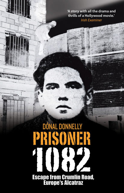 Escape from Crumlin Road Prison, Europe's Alcatraz, Donal Donnelly