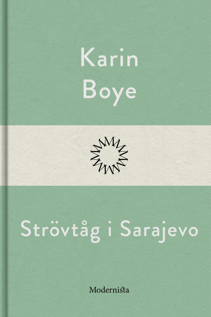Strövtåg i Sarajevo, Karin Boye