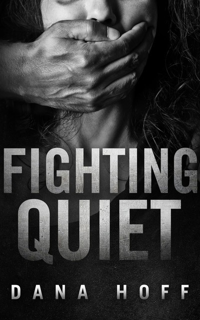 Fighting Quiet, Dana Hoff
