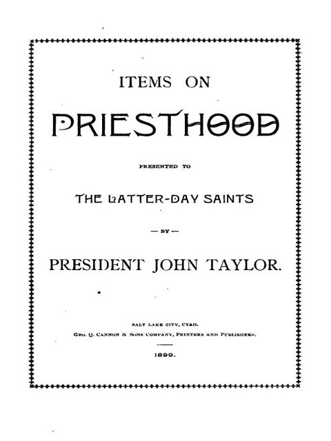 Items on the Priesthood, presented to the Latter-day Saints, John Taylor