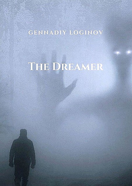 The Dreamer, Gennadiy Loginov