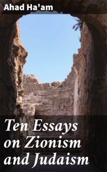 Ten Essays on Zionism and Judaism, Ahad Ha'am