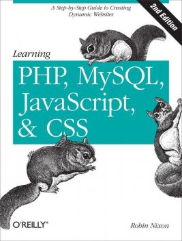 Learning PHP, MySQL, JavaScript, and CSS, Robin Nixon