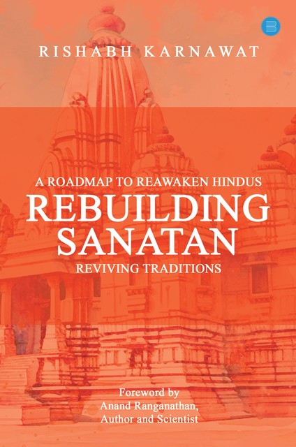 Rebuilding Sanatan, Rishabh Karnawat