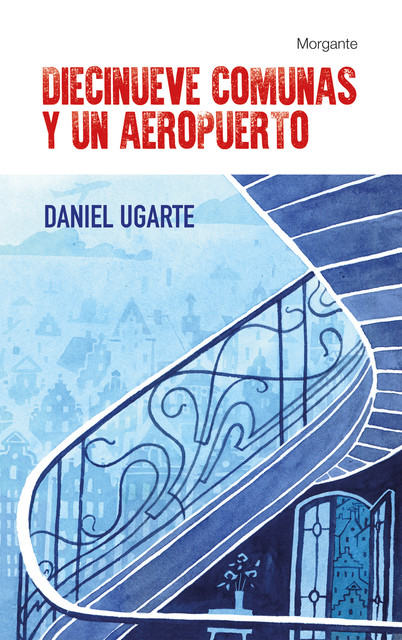 Diecinueve comunas y un aeropuerto, Daniel Ugarte