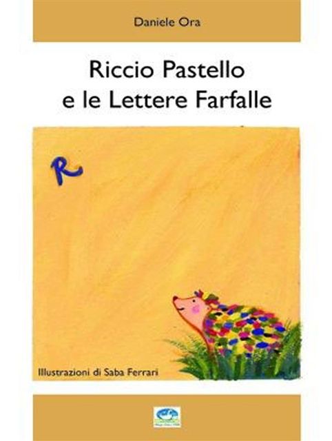 Riccio Pastello e le Lettere Farfalla, Daniele Ora
