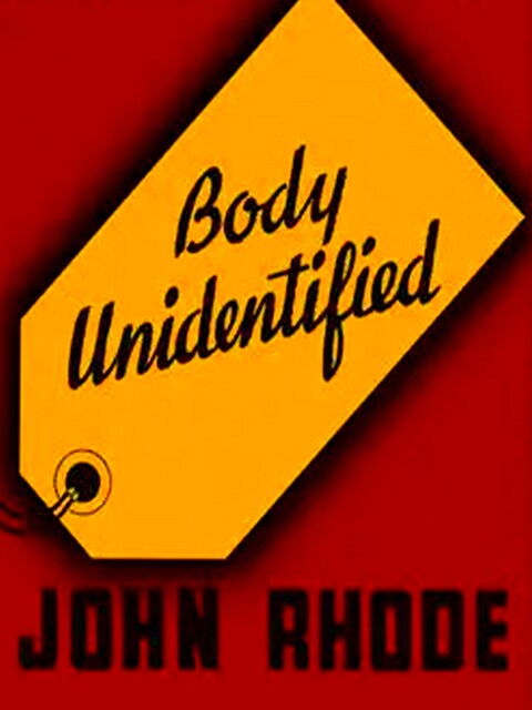 Body Unidentified, John Rhode