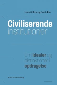 Civiliserende institutioner, Eva Gullov, Laura Gilliam