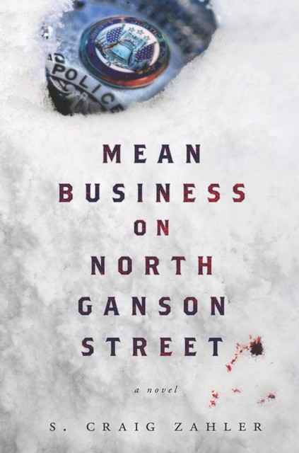 Mean Business on North Ganson Street, S. Craig Zahler