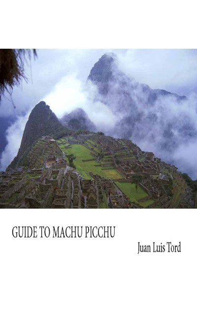 Guide to Machu Picchu, Juan Tord