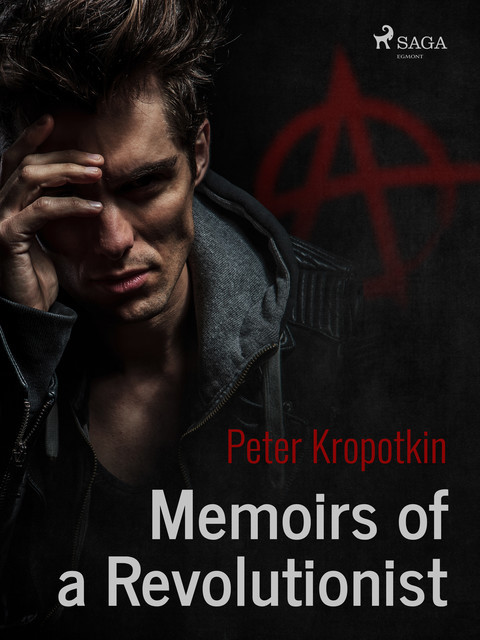 Memoirs of a Revolutionist, Peter Kropotkin