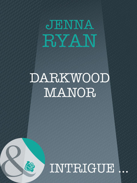 Darkwood Manor, Jenna Ryan