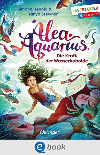 Alea Aquarius. Die Kraft der Wasserkobolde, Tanya Stewner, Simone Hennig