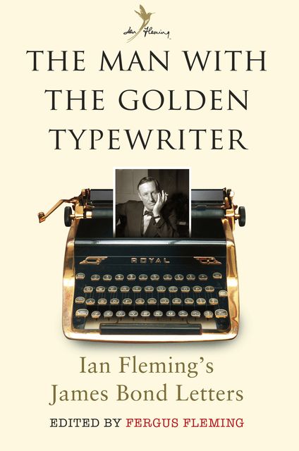 The Man with the Golden Typewriter, Fergus Fleming