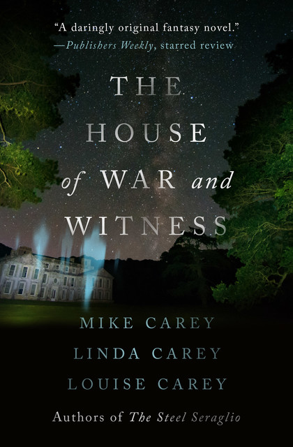 House of War and Witness, Mike Carey, Linda Carey, Louise Carey