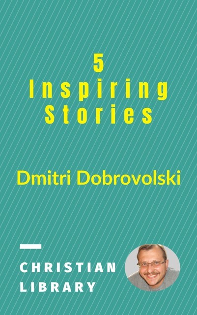 5 Inspiring Stories, Dmitri Dobrovolski