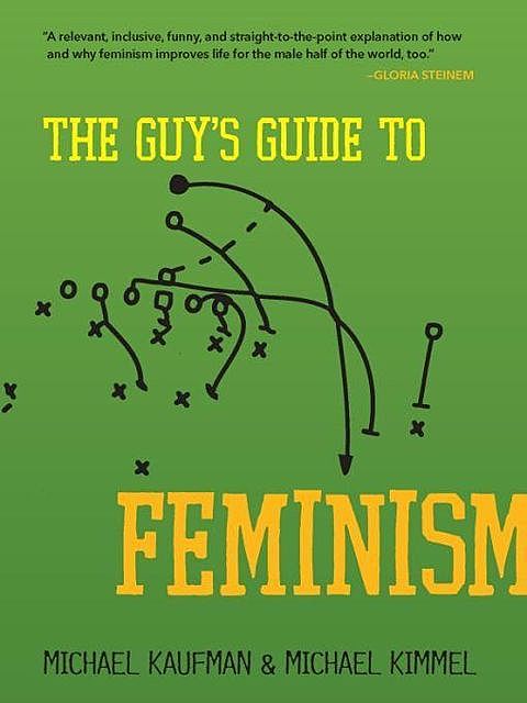 The Guy's Guide to Feminism, Michael, Kaufman, Kimmel