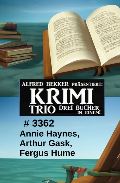 Krimi Trio 3362, Annie Haynes, Arthur Gask, Fergus Hume