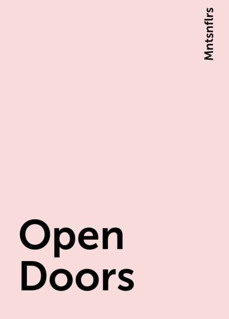 Open Doors, Mntsnflrs