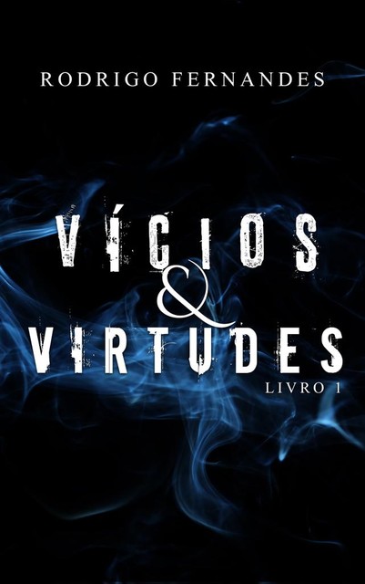 Vícios & Virtudes, Rodrigo Fernandes
