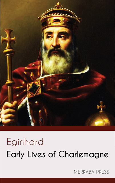 Early Lives of Charlemagne, Eginhard