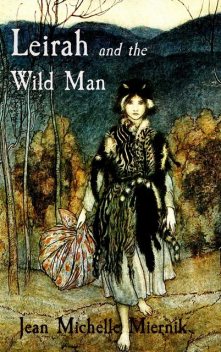 Leirah and the Wild Man, Jean Michelle Miernik