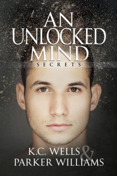 An Unlocked Mind, K.C. Wells, Parker Williams